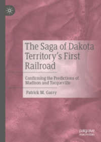 The Saga of Dakota Territory's First Railroad : Confirming the Predictions of Madison and Tocqueville （2024）