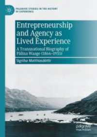 Entrepreneurship and Agency as Lived Experience : A Transnational Biography of Pálína Waage (1864-1935) (Palgrave Studies in the History of Experience) （2024）