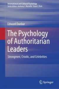 権威主義的指導者の心理学<br>The Psychology of Authoritarian Leaders : Strongmen, Crooks, and Celebrities (International and Cultural Psychology) （2024. xiii, 248 S. XIII, 248 p. 14 illus., 2 illus. in color. 235 mm）