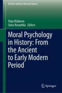 歴史における道徳心理学：古代から現代まで<br>Moral Psychology in History: From the Ancient to Early Modern Period (The New Synthese Historical Library) （2024）