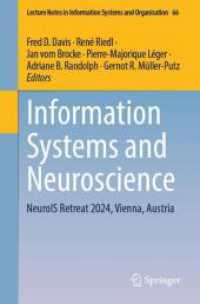 Information Systems and Neuroscience : NeuroIS Retreat 2024, Vienna, Austria (Lecture Notes in Information Systems and Organisation 66) （2025. xix, 404 S. XIX, 404 p. 59 illus., 48 illus. in color. 235 mm）