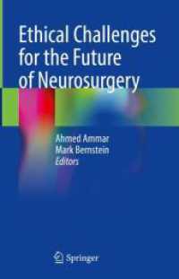 Ethical Challenges for the Future of Neurosurgery （2024. xvii, 372 S. XVII, 372 p. 27 illus., 14 illus. in color. 235 mm）