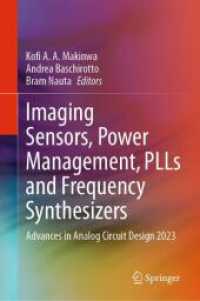 Imaging Sensors, Power Management, PLLs and Frequency Synthesizers : Advances in Analog Circuit Design 2023 （2024）