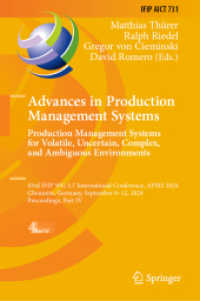 Advances in Production Management Systems. Production Management Systems for Volatile, Uncertain, Complex, and Ambiguous Environments : 43rd IFIP WG 5.7 International Conference, APMS 2024, Chemnitz, Germany, September 8-12, 2024, Proceedings, Part I （2024）