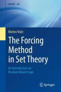 集合における強制法：ブール値モデルを通した入門（テキスト）<br>The Forcing Method in Set Theory : An Introduction via Boolean Valued Logic (UNITEXT 168) （2024. xiii, 242 S. XIII, 242 p. 2 illus. 235 mm）
