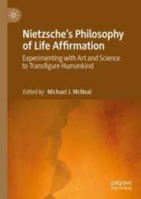 Nietzsche's Philosophy of Life Affirmation : Experimenting with Art and Science to Transfigure Humankind （2024）