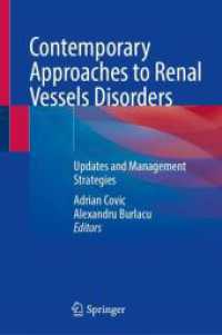 Contemporary Approaches to Renal Vessels Disorders : Updates and Management Strategies （2024. ix, 156 S. IX, 156 p. 20 illus., 15 illus. in color. 235 mm）