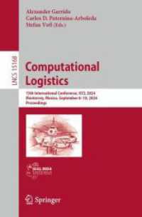 Computational Logistics : 15th International Conference, ICCL 2024, Monterrey, Mexico, September 8-10, 2024, Proceedings (Lecture Notes in Computer Science) （2024）