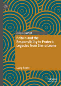 Britain and the Responsibility to Protect: Legacies from Sierra Leone (Twenty-first Century Perspectives on War, Peace, and Human Conflict) （2024）