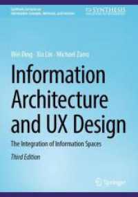 Information Architecture and UX Design : The Integration of Information Spaces (Synthesis Lectures on Information Concepts, Retrieval, and Services) （3RD）