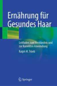 Ernährung für Gesundes Haar : Leitfaden zum Verständnis und zur korrekten Praxis （2025. xiii, 332 S. XIII, 332 S. 94 Abb., 83 Abb. in Farbe. 235 mm）