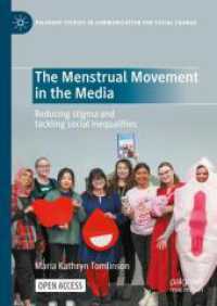 The Menstrual Movement in the Media : Reducing stigma and tackling social inequalities (Palgrave Studies in Communication for Social Change) （2025）