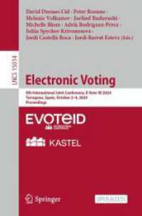 Electronic Voting : 9th International Joint Conference, E-Vote-ID 2024, Tarragona, Spain, October 2-4, 2024, Proceedings (Lecture Notes in Computer Science) （2025）