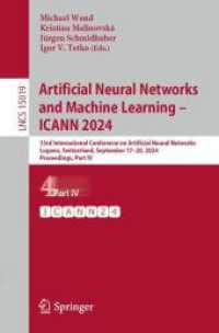 Artificial Neural Networks and Machine Learning - ICANN 2024 : 33rd International Conference on Artificial Neural Networks, Lugano, Switzerland, September 17-20, 2024, Proceedings, Part IV (Lecture Notes in Computer Science) （2024）