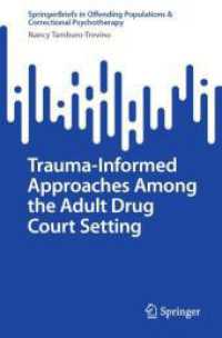 Trauma-Informed Approaches among the Adult Drug Court Setting (Springerbriefs in Offending Populations & Correctional Psychotherapy) （2024）