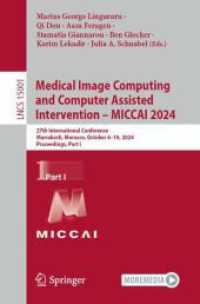 Medical Image Computing and Computer Assisted Intervention - MICCAI 2024 : 27th International Conference, Marrakesh, Morocco, October 6-10, 2024, Proceedings, Part I (Lecture Notes in Computer Science) （2024）