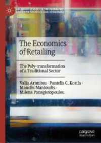 小売業の経済学<br>The Economics of Retailing : The Poly-transformation of a Traditional Sector (Palgrave Studies in the Future of European Societies and Economies) （2024）