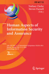 Human Aspects of Information Security and Assurance : 18th IFIP WG 11.12 International Symposium, HAISA 2024, Skövde, Sweden, July 9-11, 2024, Proceedings, Part II (Ifip Advances in Information and Communication Technology) （2024）