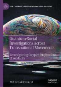 Quantum-Social Investigations across Transnational Movements : Reconfiguring Complex Implications of Solidarity (Palgrave Studies in International Relations) （2024）