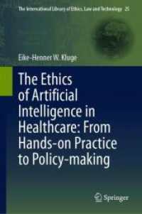 The Ethics of Artificial Intelligence in Healthcare: From Hands-on Practice to Policy-making (The International Library of Ethics, Law and Technology) （2024）