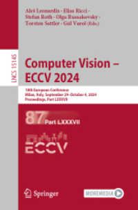 Computer Vision - ECCV 2024 : 18th European Conference, Milan, Italy, September 29-October 4, 2024, Proceedings, Part LXXXVII (Lecture Notes in Computer Science 15145) （2024. lxxxv, 476 S. LXXXV, 476 p. 165 illus., 164 illus. in color. 235）