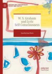 W. S. Graham and Lyric Self-Consciousness (Modern and Contemporary Poetry and Poetics) （2024）