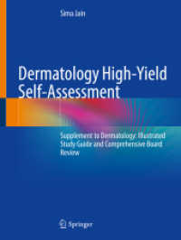 Dermatology High-Yield Self-Assessment : Supplement to Dermatology: Illustrated Study Guide and Comprehensive Board Review （2025. xi, 113 S. XI, 113 p. 50 illus. in color. 279 mm）