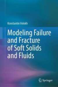 Modeling Failure and Fracture of Soft Solids and Fluids （2025. xi, 167 S. XI, 167 p. 110 illus., 87 illus. in color. 235 mm）
