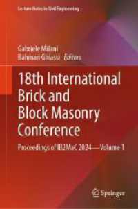 18th International Brick and Block Masonry Conference, 2 Teile : Proceedings of IB2MaC 2024-Volume 1 (Lecture Notes in Civil Engineering 613) （2024. xxi, 1084 S. XXI, 1084 p. 730 illus., 627 illus. in color. In 2）