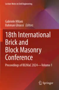 18th International Brick and Block Masonry Conference, m. 2 Buch : Proceedings of IB2MaC 2024-Volume 1 (Lecture Notes in Civil Engineering 613) （2025. xxi, 1084 S. XXI, 1084 p. 730 illus., 627 illus. in color. In 2）