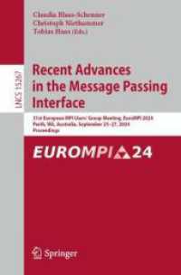 Recent Advances in the Message Passing Interface : 31st European MPI Users' Group Meeting, EuroMPI 2024, Perth, WA, Australia, September 25-27, 2024, Proceedings (Lecture Notes in Computer Science) （2025）