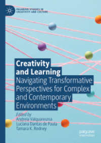 Creativity and Learning : Navigating Transformative Perspectives for Complex and Contemporary Environments (Palgrave Studies in Creativity and Culture) （2024）