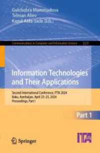 Information Technologies and Their Applications : Second International Conference, ITTA 2024, Baku, Azerbaijan, April 23-25, 2024, Proceedings, Part I (Communications in Computer and Information Science) （2024）