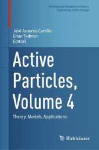 Active Particles, Volume 4 : Theory, Models, Applications (Modeling and Simulation in Science, Engineering and Technology) （2024. ix, 505 S. IX, 505 p. 89 illus., 76 illus. in color. 235 mm）