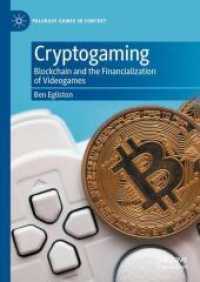 Cryptogaming : Blockchain and the Financialization of Videogames (Palgrave Games in Context) （2024）