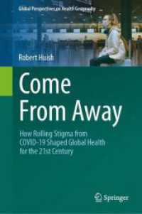 Come from Away : How Rolling Stigma from COVID-19 Shaped Global Health for the 21st Century (Global Perspectives on Health Geography) （2024）