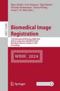 Biomedical Image Registration : 11th International Workshop, WBIR 2024, Held in Conjunction with MICCAI 2024, Marrakesh, Morocco, October 6, 2024, Proceedings (Lecture Notes in Computer Science) （2024）