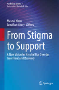 From Stigma to Support : A New Vision for Alcohol Use Disorder Treatment and Recovery (Psychiatry Update 4) （2024. vi, 208 S. VI, 208 p. 12 illus., 9 illus. in color. 235 mm）