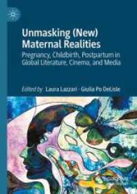 Unmasking (New) Maternal Realities : Pregnancy, Childbirth, Postpartum in Global Literature, Cinema, and Media （2025）