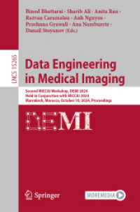 Data Engineering in Medical Imaging : Second MICCAI Workshop, DEMI 2024, Held in Conjunction with MICCAI 2024, Marrakesh, Morocco, October 10, 2024, Proceedings (Lecture Notes in Computer Science) （2024）