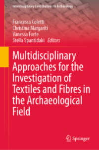 Multidisciplinary Approaches for the Investigation of Textiles and Fibres in the Archaeological Field (Interdisciplinary Contributions to Archaeology) （2024. viii, 189 S. VIII, 189 p. 64 illus., 52 illus. in color. 235 mm）