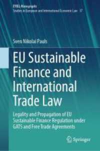 ＥＵの持続可能金融と国際貿易法<br>EU Sustainable Finance and International Trade Law : Legality and Propagation of EU Sustainable Finance Regulation under GATS and Free Trade Agreements (European Yearbook of International Economic Law) （2024）