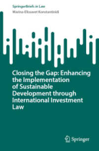 Closing the Gap: Enhancing the Implementation of Sustainable Development through International Investment Law (Springerbriefs in Law) （2024）