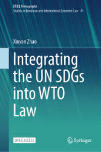 Integrating the UN SDGs into WTO Law (European Yearbook of International Economic Law 41) （2024. xviii, 293 S. XVIII, 293 p. 235 mm）
