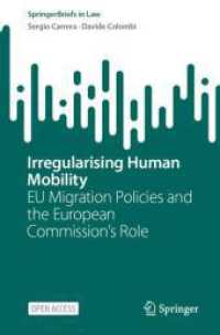 Irregularising Human Mobility : EU Migration Policies and the European Commission's Role (Springerbriefs in Law) （2025）