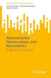 神経科学・文化・倫理概論<br>Neuroscience, Neuroculture, and Neuroethics : A Broad Overview (SpringerBriefs in Political Science) （2024. xii, 164 S. XII, 164 p. 235 mm）