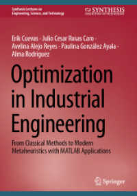 Optimization in Industrial Engineering : From Classical Methods to Modern Metaheuristics with MATLAB Applications (Synthesis Lectures on Engineering, Science, and Technology) （2025. ix, 217 S. IX, 217 p. 250 illus., 194 illus. in color. 240 mm）