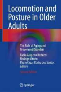高齢者の歩行と姿勢：加齢と運動障害の影響（第２版）<br>Locomotion and Posture in Older Adults : The Role of Aging and Movement Disorders （2. Aufl. 2025. viii, 663 S. VIII, 663 p. 64 illus., 38 illus. in color）