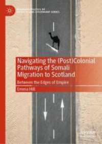 Navigating the (Post)Colonial Pathways of Somali Migration to Scotland : Between the Edges of Empire (Palgrave Politics of Identity and Citizenship Series) （2024）