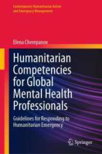 Humanitarian Competencies for Global Mental Health Professionals : Guidelines for Responding to Humanitarian Emergency (Contemporary Humanitarian Action and Emergency Management) （2024）